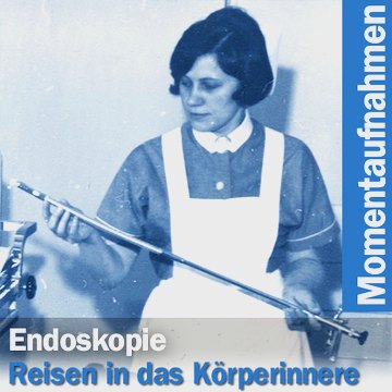 Endoskopie in der Medizinischen Klinik, 1965. Bestand Prof. Fiedler, Pflegedirektion Universitätsklinikum Erlangen